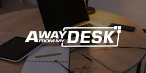 A picture with a computer, iPad and notebook next to each other with the Away From My Desk logo on top of it
